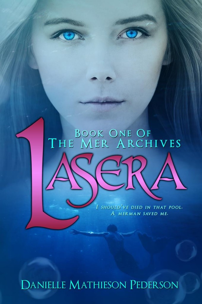 Lasera ~ Book One of the Mer Archives by Danielle Mathieson Pederson
